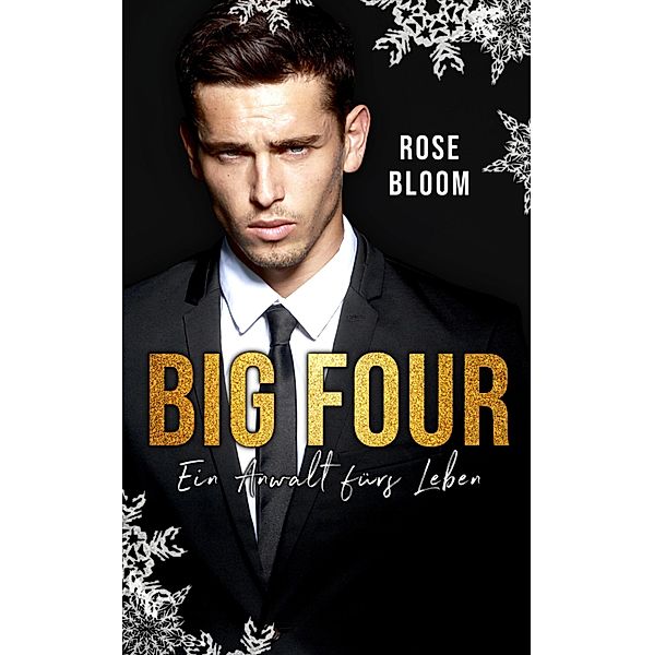BIG FOUR: Ein Anwalt fürs Leben / BIG FOUR Bd.4, Rose Bloom