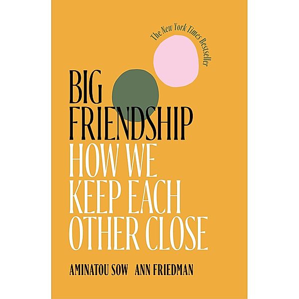 Big Friendship, Aminatou Sow, Ann Friedman