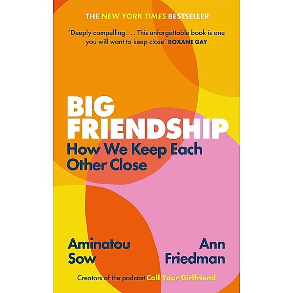 Big Friendship, Aminatou Sow, Ann Friedman