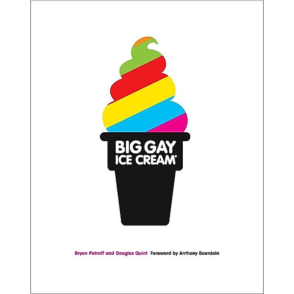 Big Gay Ice Cream, Bryan Petroff, Douglas Quint
