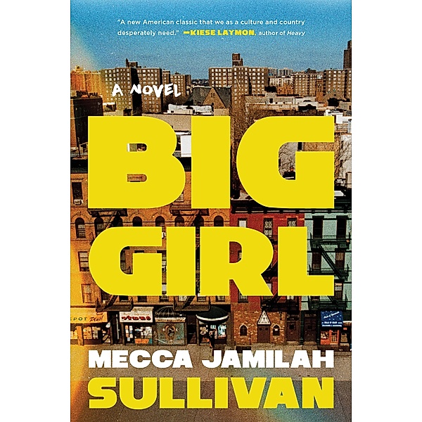 Big Girl: A Novel, Mecca Jamilah Sullivan
