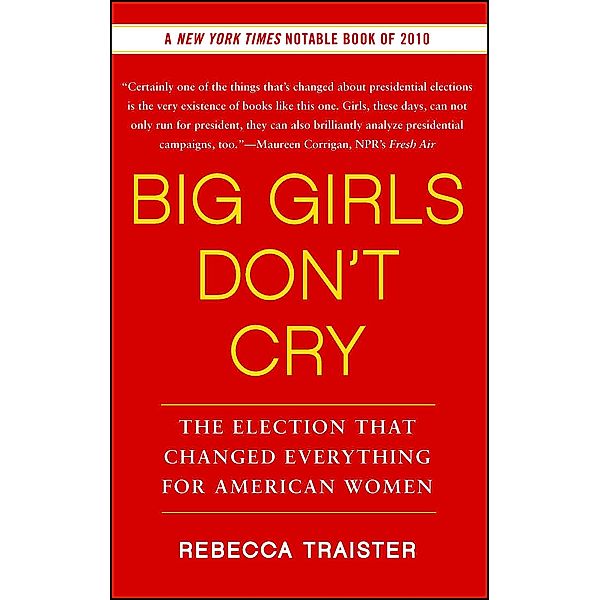 Big Girls Don't Cry, Rebecca Traister