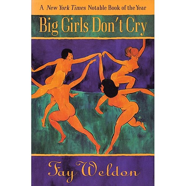 Big Girls Don't Cry / Weldon, Fay, Fay Weldon