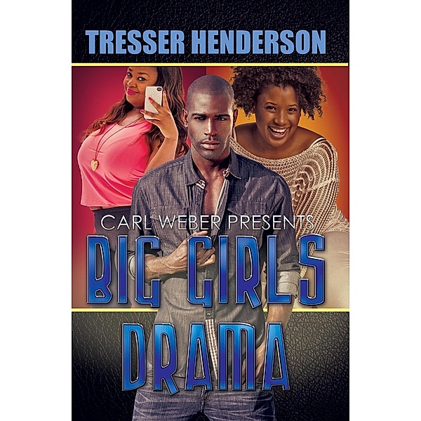 Big Girls Drama, Tresser Henderson