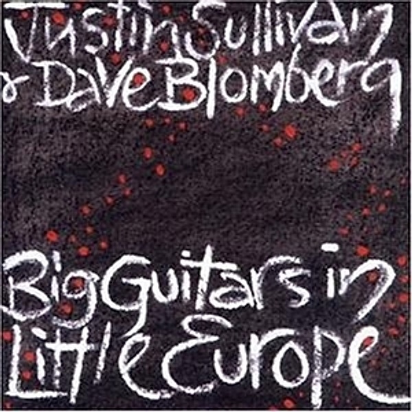 Big Guitars In Little Europe, Justin Sullivan, Dave Blomberg