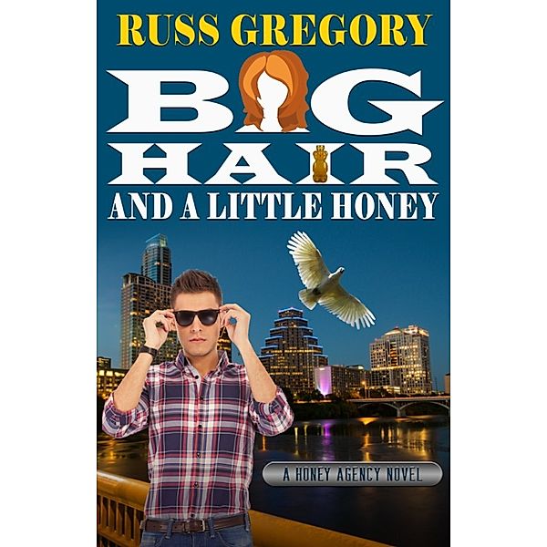 Big Hair and a Little Honey, Russ Gregory