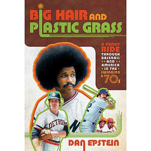 Big Hair and Plastic Grass, Dan Epstein