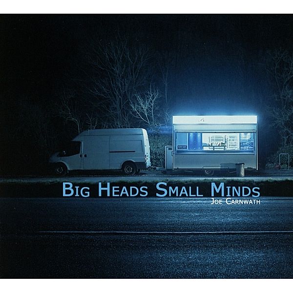Big Heads Small Minds, Joe Carnwath