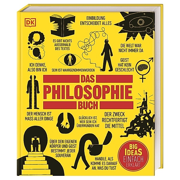 Big Ideas. Das Philosophie-Buch, Marcus Weeks, Will Buckingham, Douglas Burnham, Clive Hill, Peter J. King, John Marenbon
