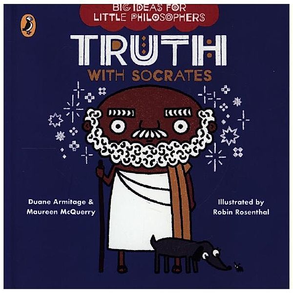 Big Ideas for Little Philosophers / Big Ideas for Little Philosophers: Truth with Socrates, Duane Armitage, Maureen McQuerry