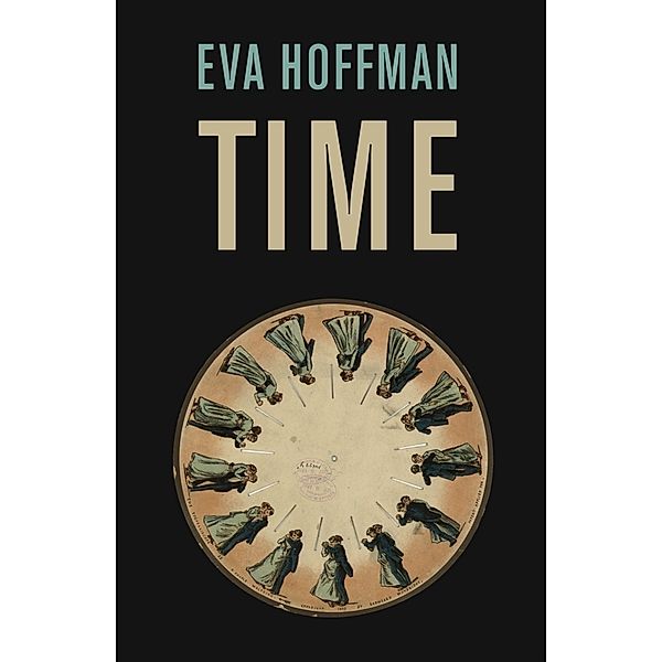 Big Ideas / Time, Eva Hoffman