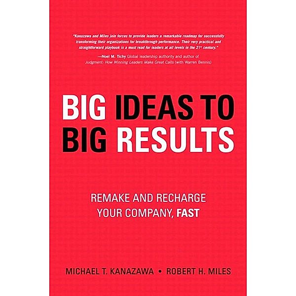BIG Ideas to BIG Results, Michael T. Kanazawa, Robert H. Miles
