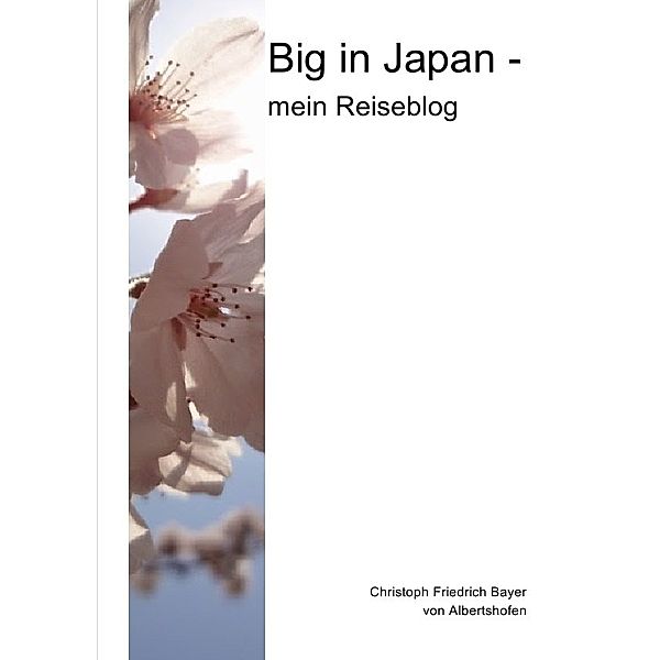 Big in Japan - mein Reiseblog, Christoph Bayer