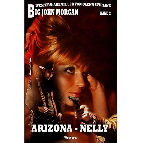 Big John Morgan #2: Arizona Nelly, Glenn Stirling