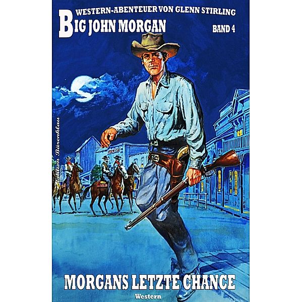 Big John Morgan #4: Morgans letzte Chance, Glenn Stirling