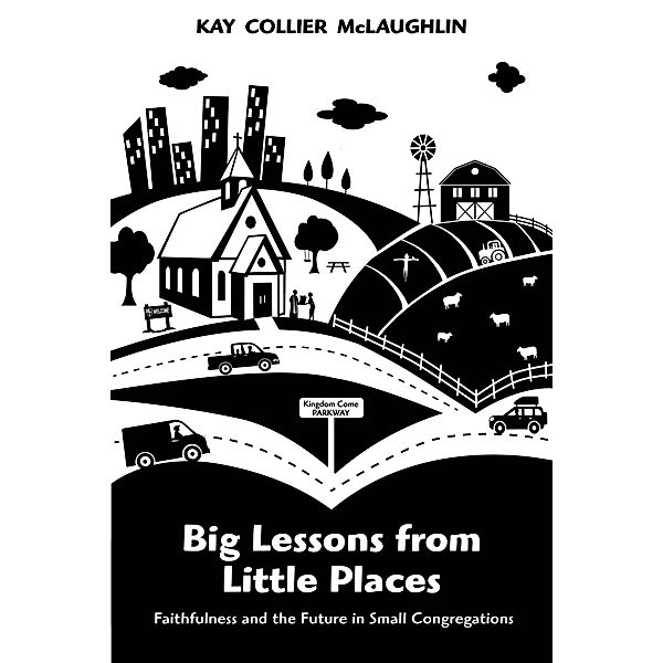 Big Lessons from Little Places, Kay Collier McLaughlin