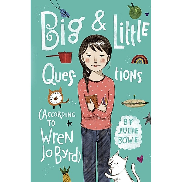 Big & Little Questions (According to Wren Jo Byrd), Julie Bowe