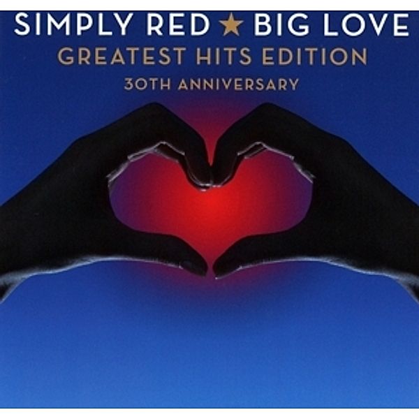 Big Love - Greatest Hits Edition (30th Anniversary), Simply Red