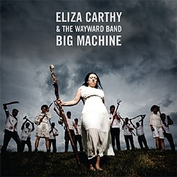 Big Machine-Deluxe Edition, Eliza & The Wayward Band Carthy