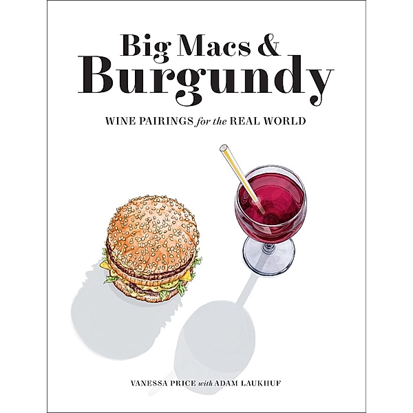 Big Macs & Burgundy, Vanessa Price, Adam Laukhuf