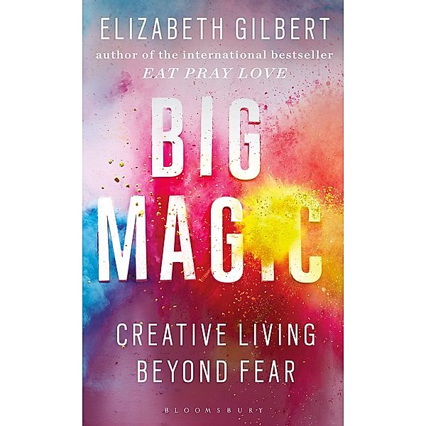 Big Magic, Elizabeth Gilbert