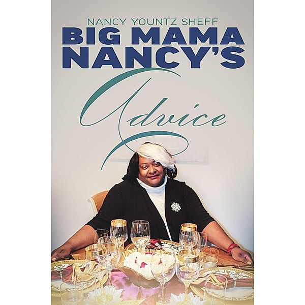 Big Mama Nancy's Advice, Nancy Yountz-Sheff