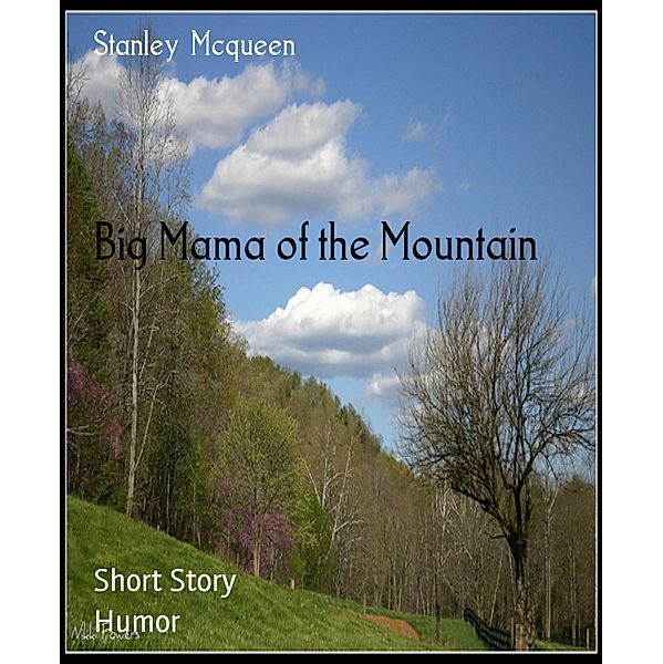 Big Mama of the Mountain, Stanley Mcqueen