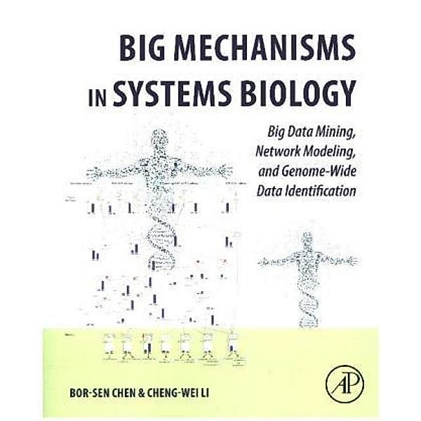 Big Mechanisms in Systems Biology, Bor-Sen Chen, Cheng-Wei Li, Cheng Wei Li