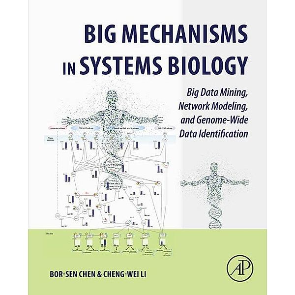 Big Mechanisms in Systems Biology, Bor-Sen Chen, Cheng-Wei Li