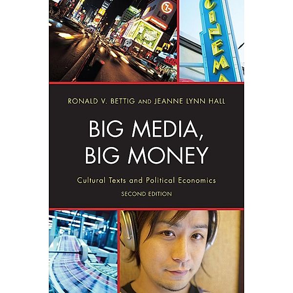 Big Media, Big Money, Ronald V. Bettig, Jeanne Lynn Hall