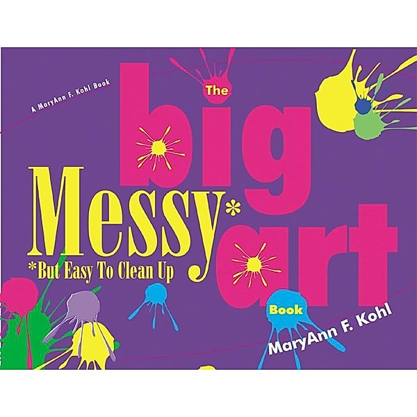 Big Messy Art Book, Maryann Kohl