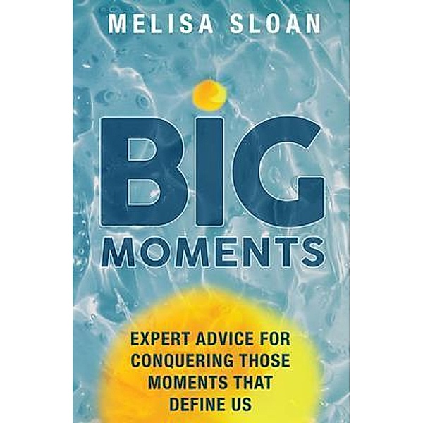 Big Moments, Melisa Sloan