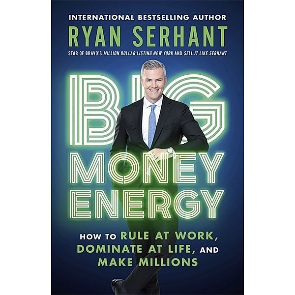 Big Money Energy, Ryan Serhant
