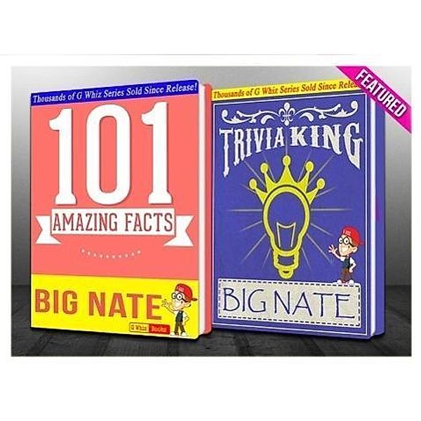 Big Nate - 101 Amazing Facts & Trivia King! (GWhizBooks.com), G. Whiz