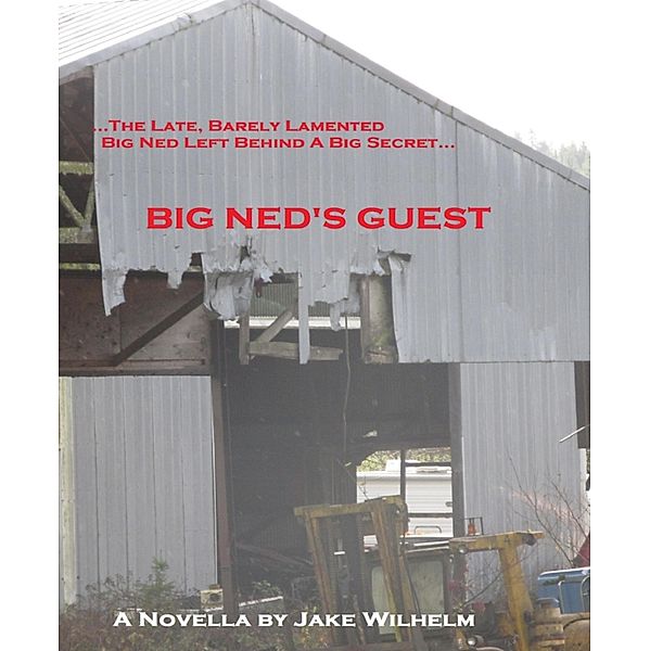 Big Ned's Guest, Jake Wilhelm