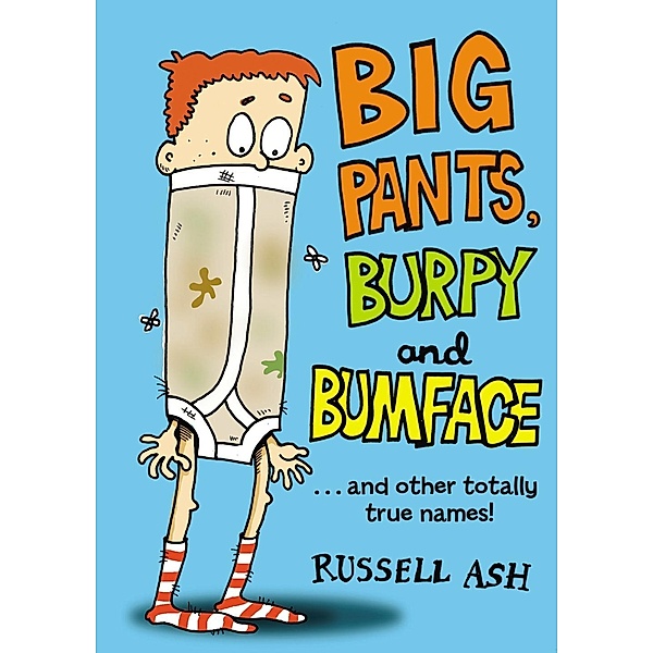 Big Pants, Burpy and Bumface, Russell Ash