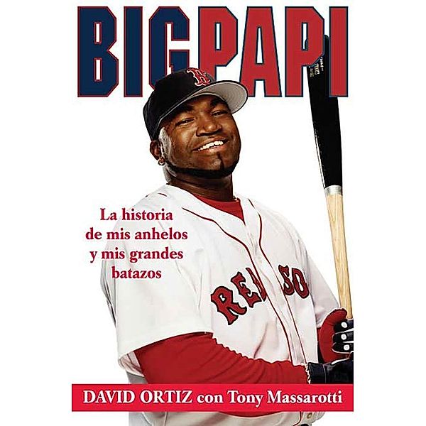 Big Papi (Spanish Edition), David Ortiz, Tony Massarotti