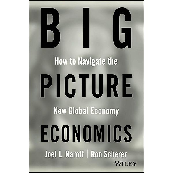 Big Picture Economics, Joel Naroff, Ron Scherer