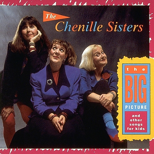 Big Picture & Other Songs, Chenille Sisters