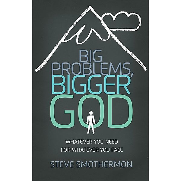 Big Problems, Bigger God, Steve Smothermon