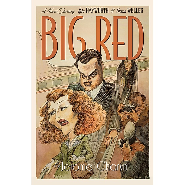 Big Red: A Novel Starring Rita Hayworth and Orson Welles, Jerome Charyn