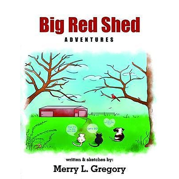 Big Red Shed Adventures, Merry L. Gregory