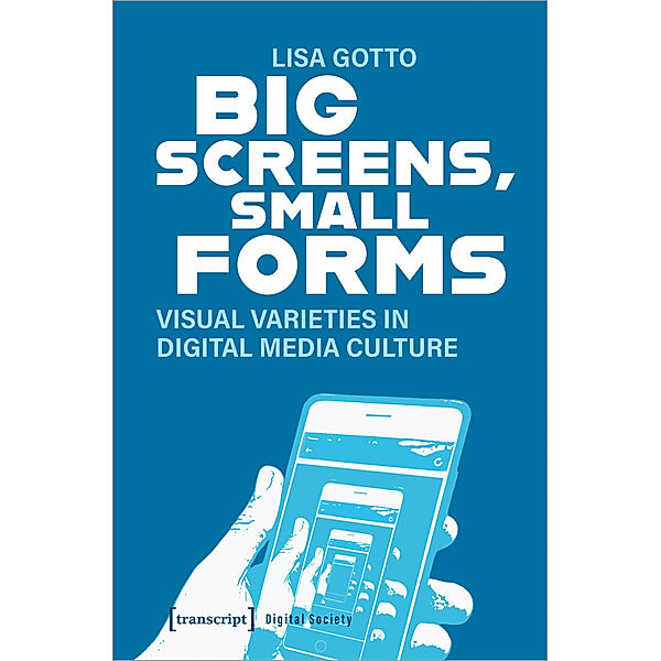 Big Screens, Small Forms, Lisa Gotto