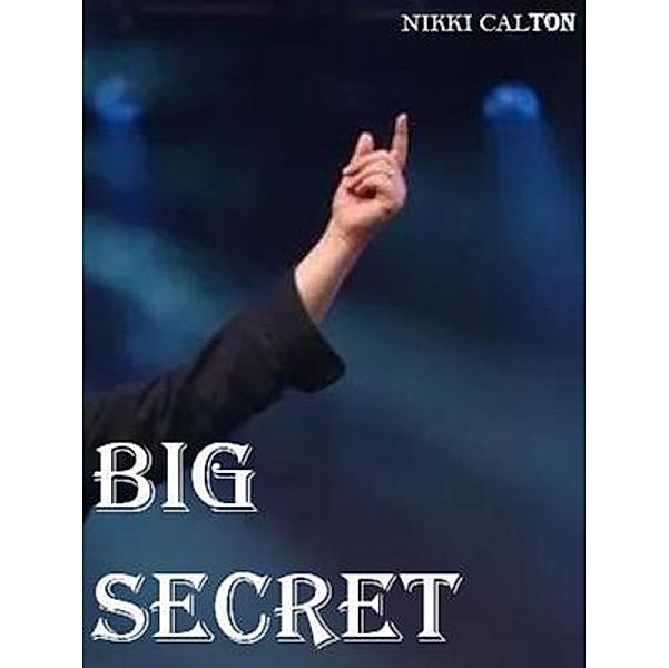 Big secret / NIKKI CALTON, Nikki Calton