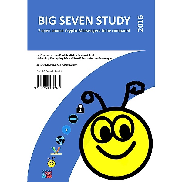 Big Seven Study (2016): 7 open source Crypto-Messengers to be compared (English/Deutsch), David Adams, Ann-Kathrin Maier