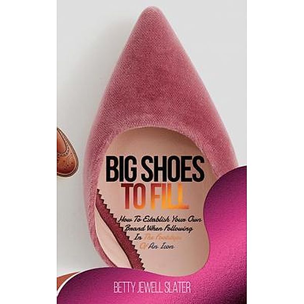 Big Shoes To Fill, Betty Jewell Slater