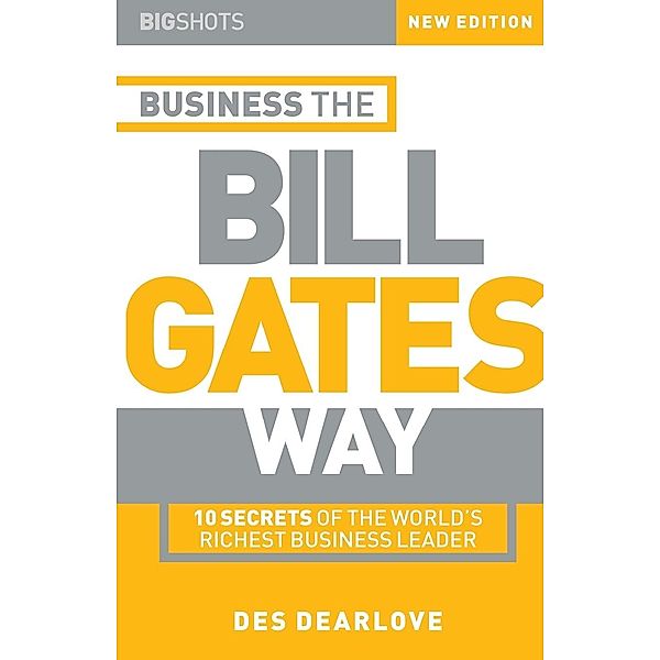 Big Shots, Business the Bill Gates Way, Des Dearlove, Dearlove, Dez Dearlove
