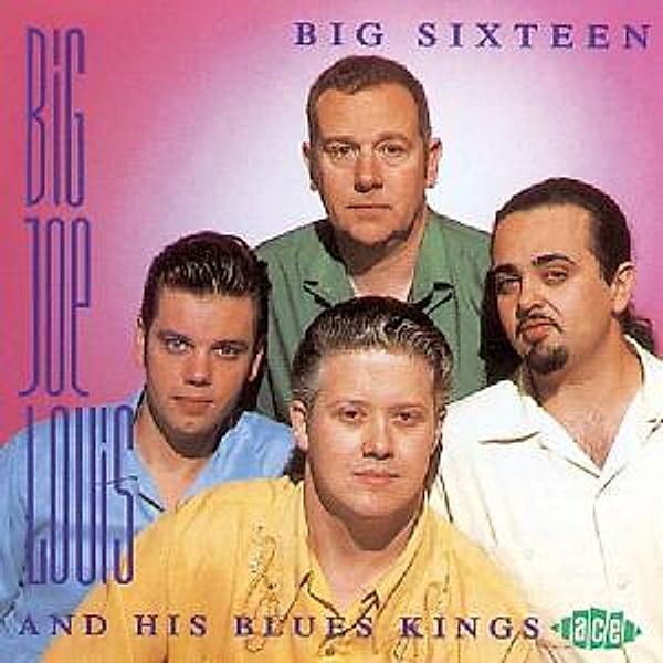 Big Sixteen, Big Joe & His Blues Kings Louis