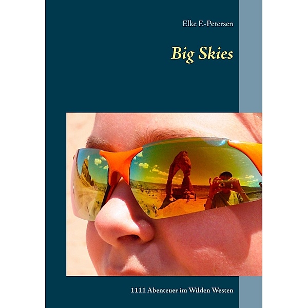 Big Skies, Elke F. -Petersen