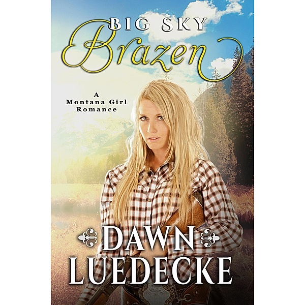 Big Sky Brazen, Dawn Luedecke